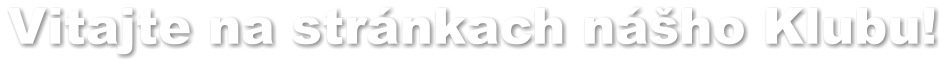 Vitajte na strnkach nho Klubu!