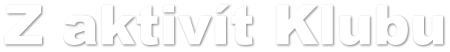 Z aktiv�t Klubu